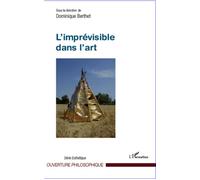 L'imprévisible dans l'art - Dominique Berthet - L'harmattan - broché - Essai