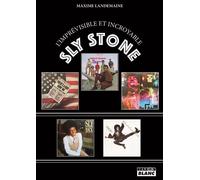 L'imprévisible et incroyable Sly Stone - Maxime Landemaine - Camion Blanc Eds - broché - Biographie