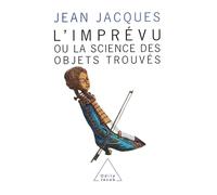 L'Imprévu: Ou la science des objets trouvés