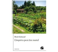 L'imprévu peut être mortel