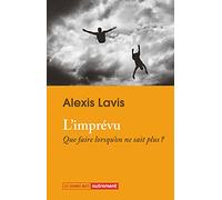 L'imprévu: Que faire lorsqu'on ne sait plus ?