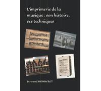 L'imprimerie de la musique: son histoire, ses techniques