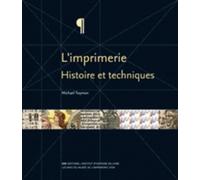 L'imprimerie - Histoire Et Techniques