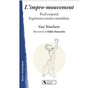 L'impro-mouvement Guy Trinchero (Auteur)