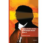 L'improbable destin de Rodolphe Bauër - Tome 2 - Stéphane Laurier - Edilivre-Aparis - broché - Roman