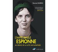 L'improbable espionne: Au service de la lutte anti-apartheid