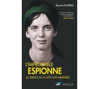 L'improbable espionne au service de la lutte anti-apartheid - Ronald Kasrils - Mardaga - broché - Récit