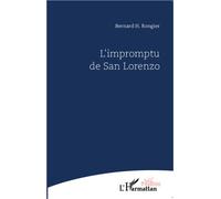 L'impromptu de San Lorenzo - Bernard Rongier - L'harmattan - broché - Théâtre