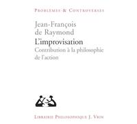 L'improvisation - Contribution À Une Philosophie De L'action
