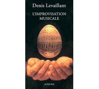L'Improvisation musicale: Essai sur la puissance du jeu