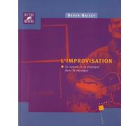 L'Improvisation : sa nature et sa pratique dans la musique