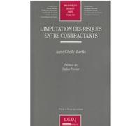 L'imputation des risques entre contractants Anne-Cécile Martin (Auteur)