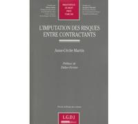 L'imputation des risques entre contractants Prix de la revue des contrats - Anne-Cécile Martin - Lgdj - broché - Etude