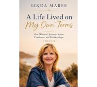 Lin - A Life Lived on My Own Terms - A Memoir: One Woman's Journey Across Continents and Relationships - Looking for Herself