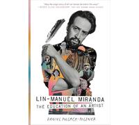 Lin-Manuel Miranda: The Education of an Artist
