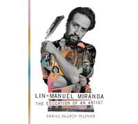 Lin-Manuel Miranda: The Education of an Artist
