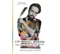 Lin-Manuel Miranda The Education of an Artist - Daniel Pollack-Pelzner - Atlantic Books - ebook (ePub) - Livre