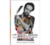 Lin-Manuel Miranda The Education of an Artist - Daniel Pollack-Pelzner - Simon & Schuster - ebook (ePub) - Livre