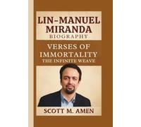 LIN-MANUEL MIRANDA: VERSES OF IMMORTALITY THE INFINITE WEAVE