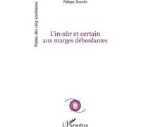 Philippe Tancelin – L'in-sûr et certain aux marges débordantes – Broché