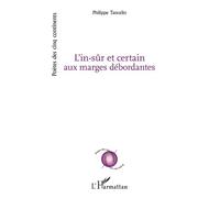 L'in-sûr et certain aux marges débordantes - Philippe Tancelin - L'harmattan - broché - Poésie