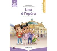LINA A L OPERA - APPRENDRE A LIRE AVEC LES ALPHAS -