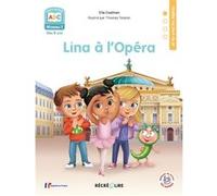 LINA A L'OPERA - Niveau 1 Ella Coalman (Auteur), Thomas Tessier (Illustration)