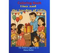 «Lina and the Garden of Gifts».: A heartwarming coloring storybook for children ages 6-12