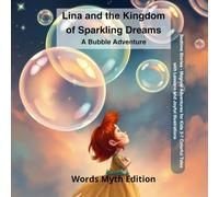 Lina and the Kingdom of Sparkling Dreams: A Bubble Adventure
