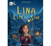 Lina and the Little Star: Reminding Everyone that the Greatest Gifts are Love and Generosity.