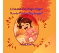 Lina and the Magic Anger How to Control My Anger?: “How to Calm Down and Manage Big Emotions”