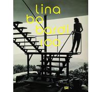 Lina Bo Bardi 100 Brazils Alternative Path to Modernism /anglais