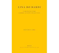 Lina Bo Bardi: L'architecture comme action collective