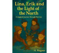 Lina, Erik and the Light of the North: A magical journey through Norway