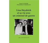 Lina Heydrich et sa vie avec un criminel de guerre - Francis LACHAISE - Amazon Digital Services LLC KDP - Livre en Anglais Francis LACHAISEFrancis LACHAISE (Auteur)