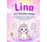 Lina lernt Buchstaben schreiben: Personalisiertes Buch / ABC-Übungsheft für Mädchen ab 4-5 Jahren: spielerisch Alphabet lernen, Feinmotorik stärken, ... Zuhause, Kindergarten, Vorschule