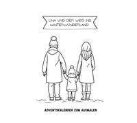 Lina und der Weg ins Winterwunderland: Adventskalender zum Ausmalen