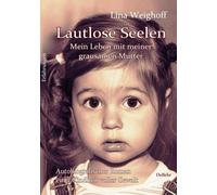 Lina Weighoff Lautlose Seelen - Mein Leben mit meiner grausamen Mutter - (Poche)
