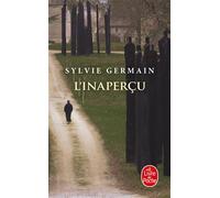 L'Inaperçu - Sylvie Germain - Lgf - Poche - Roman