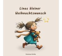 Linas kleiner Weihnachtswunsch: Eine liebevoll illustrierte Weihnachtsgeschichte zum Vorlesen für Kinder ab 3 Jahren, inkl. 4 Ausmalbilder