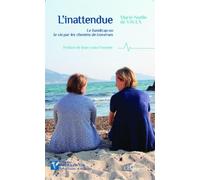 L'inattendue - Le Handicap Ou La Vie Par Les Chemins De Traverses