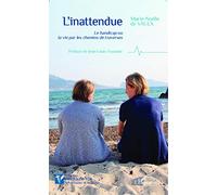 Marie-Noëlle de Vaulx – L'inattendue – Le handicap ou la vie par les chemins de traverses – Broché