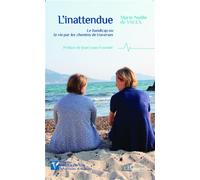 Marie-Noëlle de Vaulx – L'inattendue – Le handicap ou la vie par les chemins de traverses – Broché