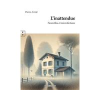 L'inattendue Nouvelles et microfictions - Pierre Avrial - Complicites Eds - broché - Nouvelles