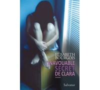 L'inavouable secret de Clara - Elisabeth Bourgois - Salvator - broché - Roman adolescent dès 13 ans