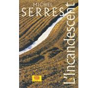 L'Incandescent Le grand récit - Michel Serres - Le Pommier - broché - Essai