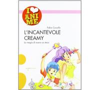 L'incantevole Creamy. La magia di essere se stessi