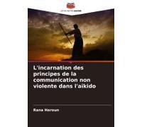 L'incarnation Des Principes De La Communication Non Violente Dans L'aïkido