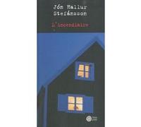L'incendiaire Jón hallur Stefánsson (Auteur), Éric Boury (Traduction)