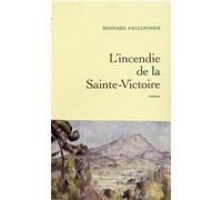 L'incendie de la Sainte-Victoire Bernard Fauconnier (Auteur)